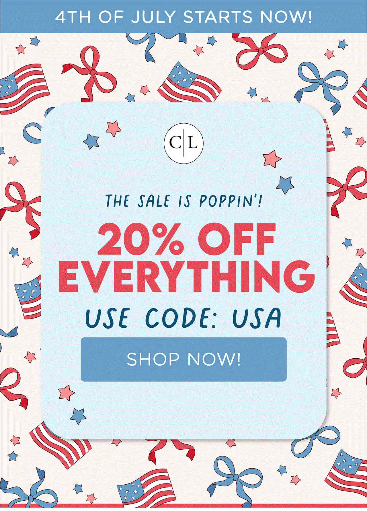 4th of July starts now! | The sale is poppin'! 20% OFF EVERYTHING! USE CODE: USA | SHOP NOW