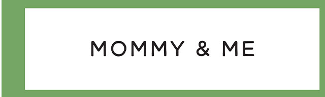 MOMMY & ME