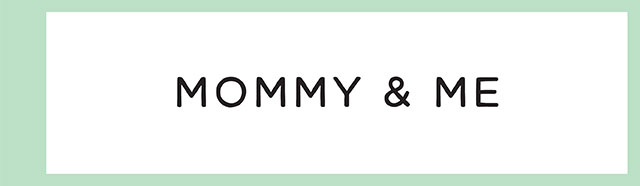 MOMMY & ME