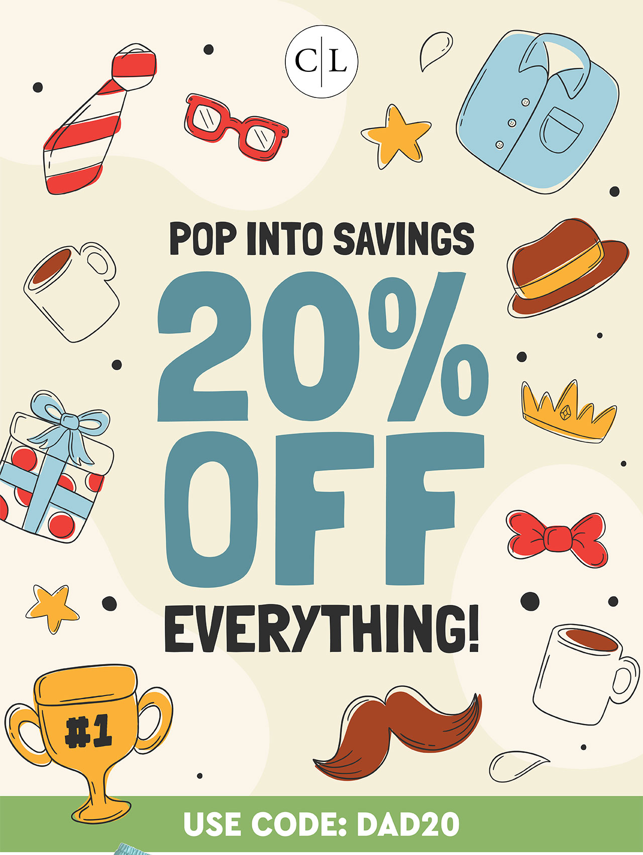 POP INTO SAVINGS | 20% OFF EVERYTHING! | USE CODE: DAD20