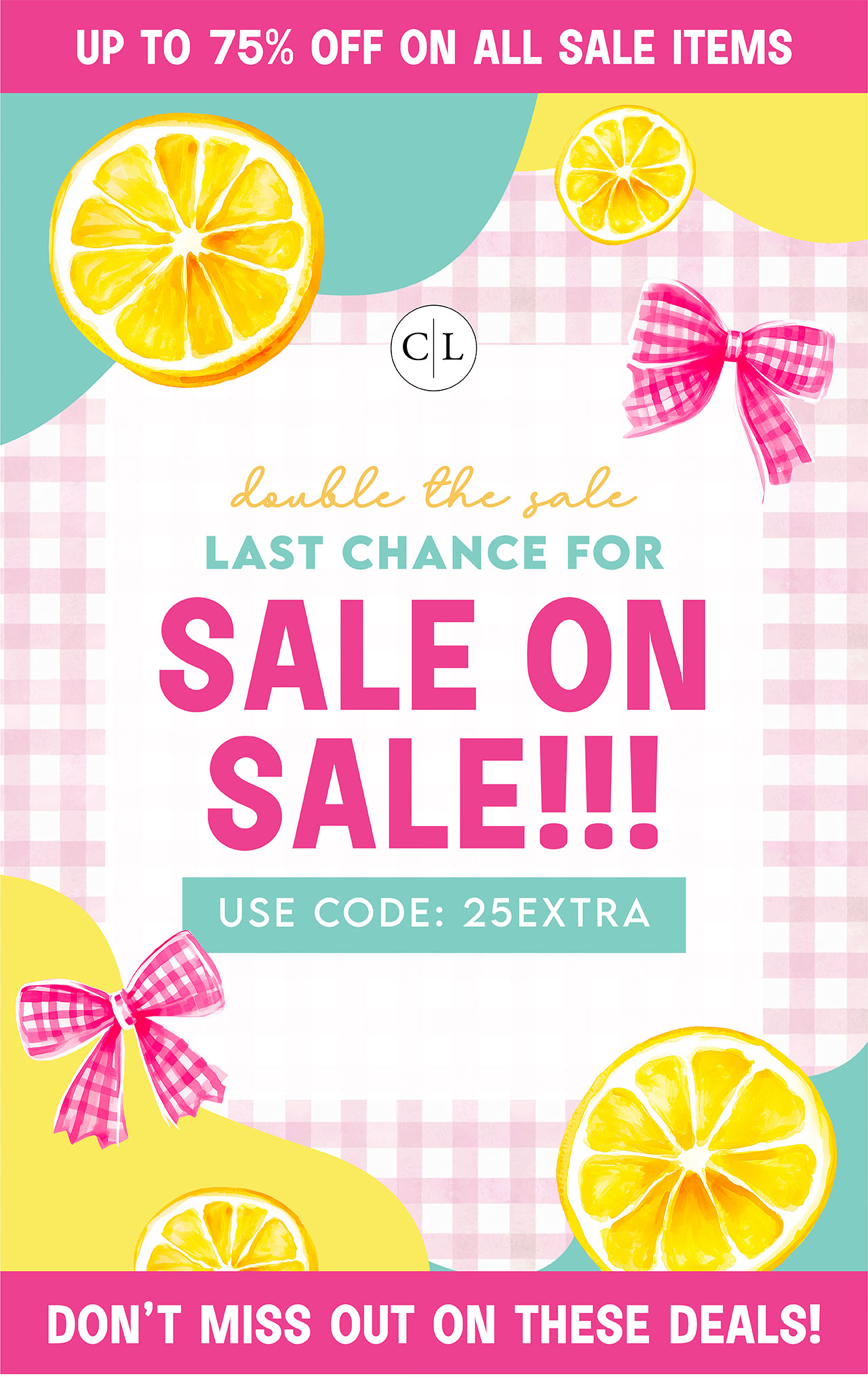 UP TO 75% OFF ON ALL SALE ITEMS! | double the sale! LAST CHANCE FOR SALE ON SALE!!! USE CODE: 25EXTRA | don't miss out on these deals!