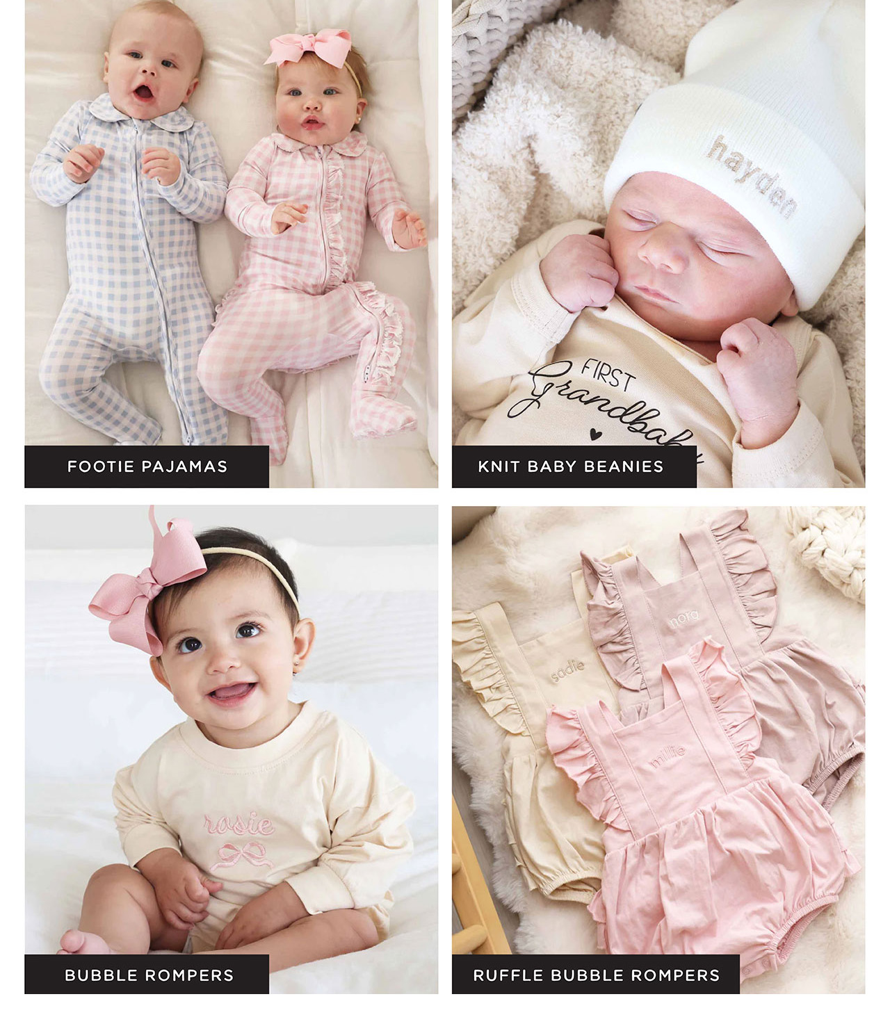 FOOTIE PAJAMAS, KNIT BABY BEANIES, BUBBLE ROMPERS, RUFFLE BUBBLE ROMPERS