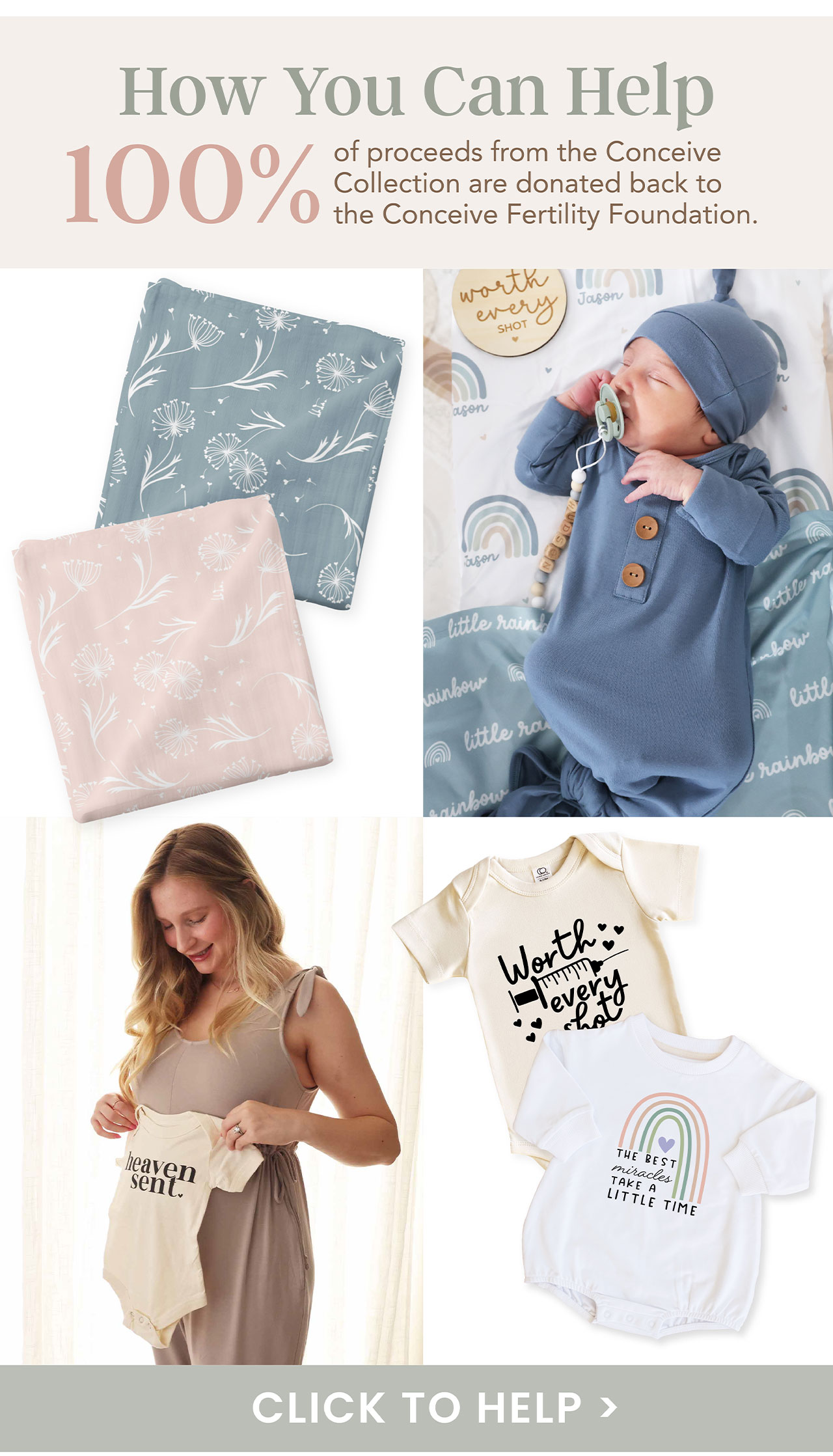 How You Can Help 100% of proceeds from the Conceive Collection are donated back to the Conceive Fertility Foundation CLICK TO HELP