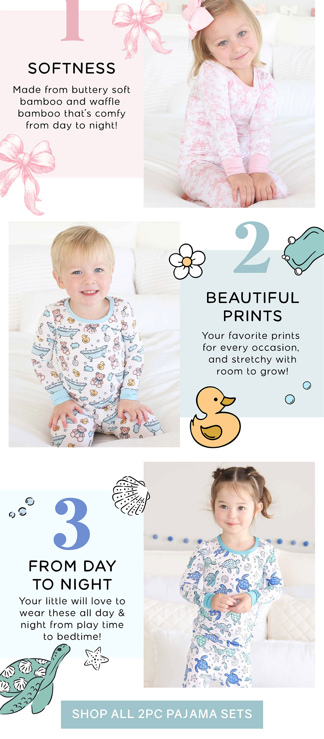1 SOFTNESS | made from buttery soft bamboo and waffle bamboo that's comfy from day to night! | 2. Beautiful prints! Your favorite prints for every occasion, and stretchy with room to grow! | 3. FROM DAY TO NIGHT Your little will love to wear these all day & night from playtime to bedtime!
