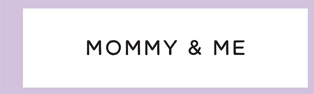 MOMMY & ME