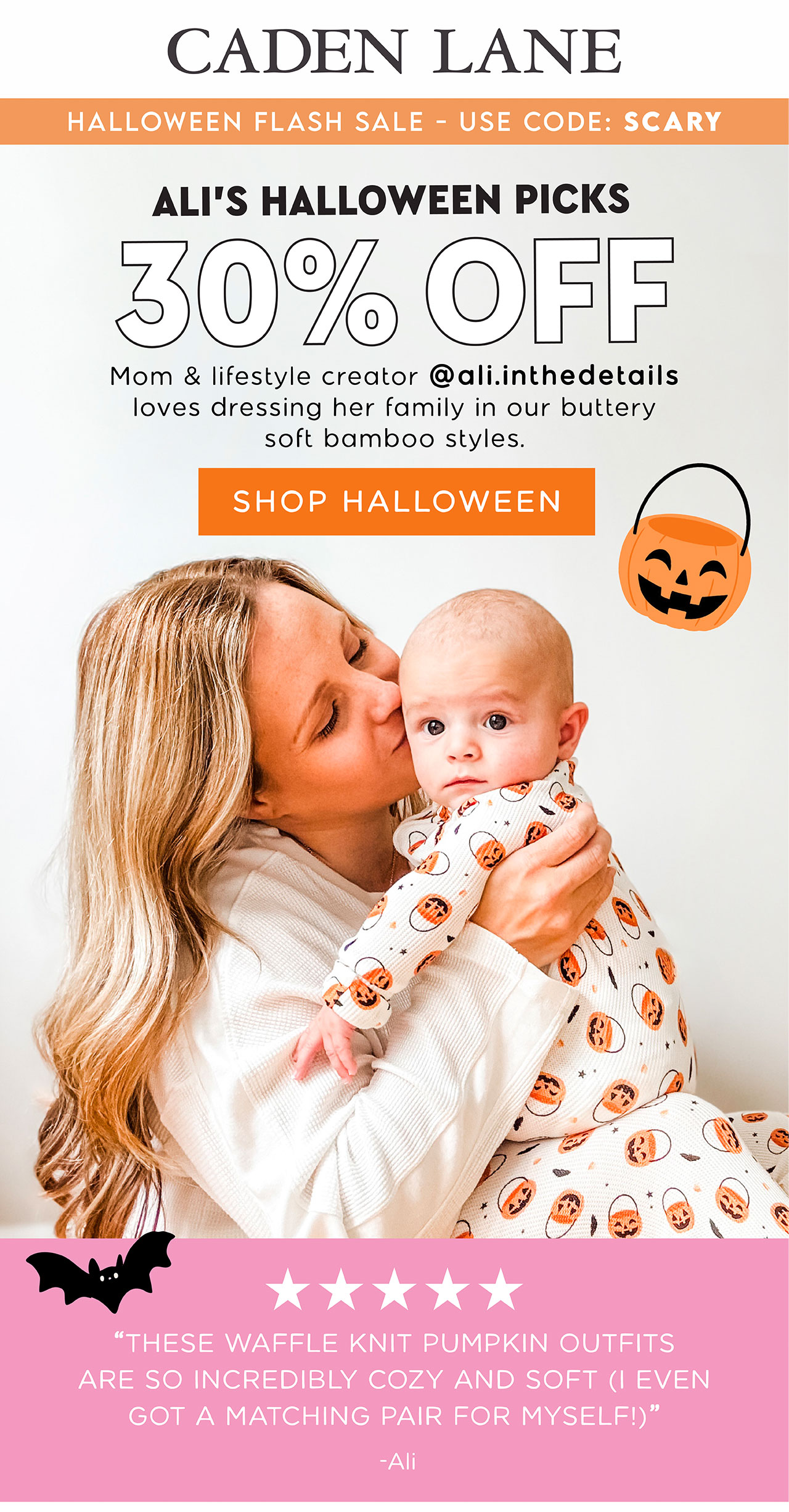 HALLOWEEN FLASH SALE - USE CODE: SCARY | ALI'S HALLOWEEN PICKS ARE 20% OFF! Mom & lifestyle creator @ali.inthedetails loves dressing her family in our buttery soft bamboo styles. SHOP HALLOWEEN | "These waffle knit pumpkin outfits are so incredibly cozy and soft (I even got a matching pair for lyself!)" - Ali