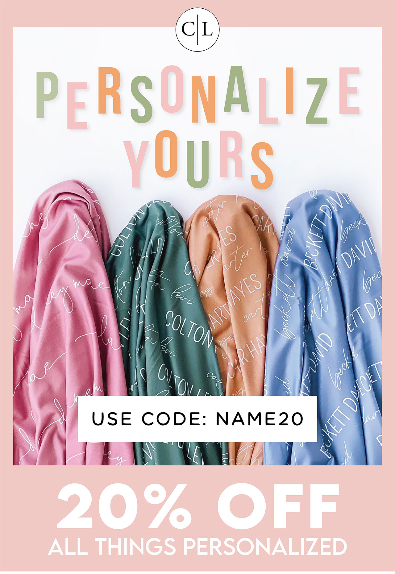 PERSONALIZE YOURS | USE CODE: NAME20 | 20% OFF ALL THINGS PERSONALIZED