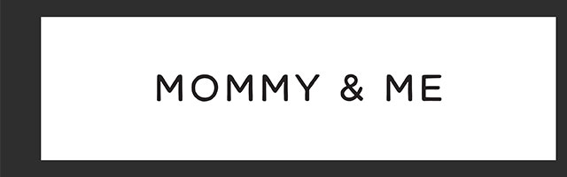 MOMMY & ME