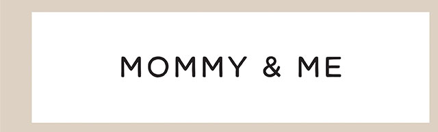 MOMMY & ME