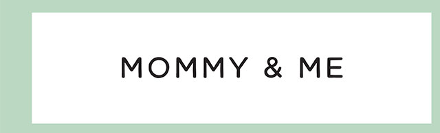 Mommy & Me