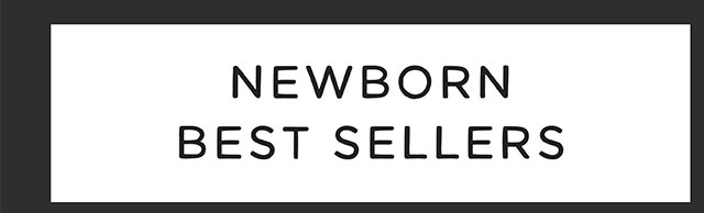 NEWBORN BEST SELLERS
