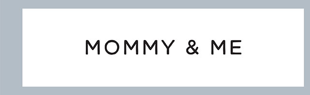 MOMMY & ME