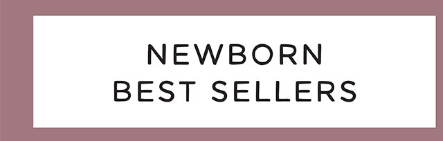 NEWBORN BEST SELLERS