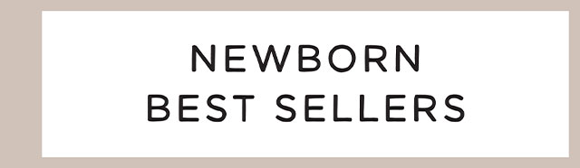 NEWBORN BEST SELLERS