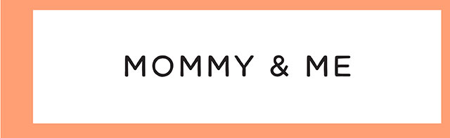 MOMMY & ME