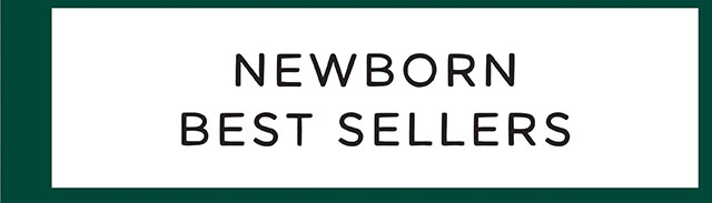SHOP NEWBORN BEST SELLERS
