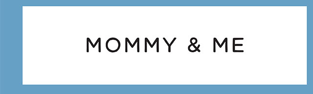 MOMMY & ME