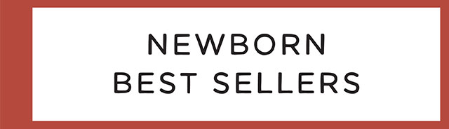 NEWBORN BEST SELLERS