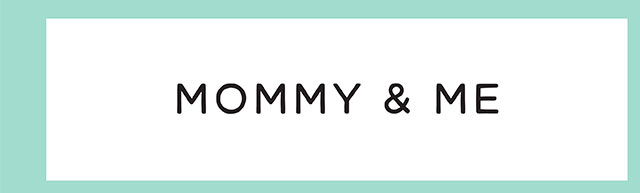MOMMY & ME