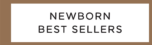 NEWBORN BEST SELLERS