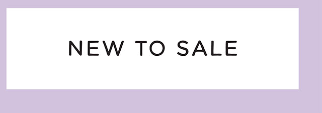 NEW TO SALE