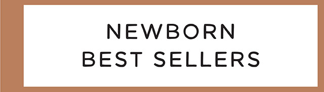 NEWBORN BEST SELLERS