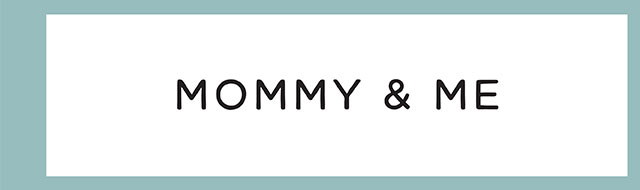 MOMMY & ME