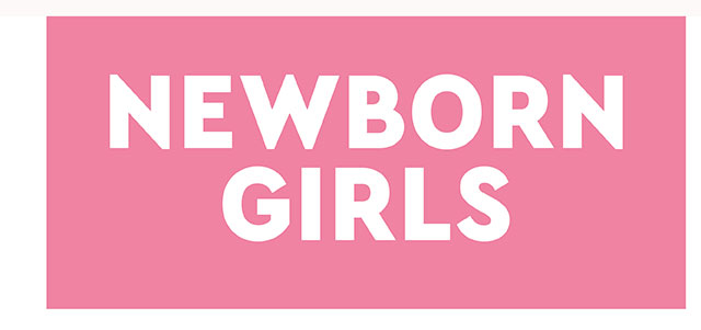 NEWBORN GIRLS