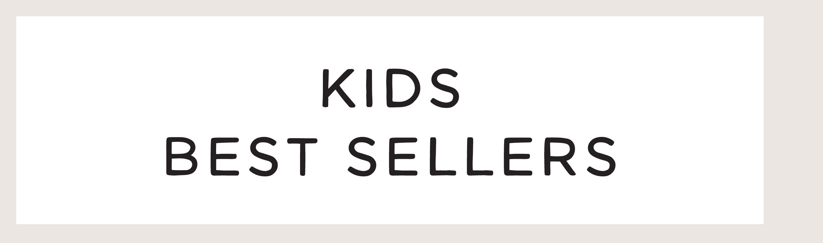 KIDS BEST SELLERS