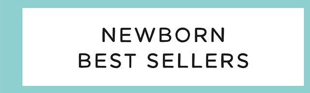 NEWBORN BEST SELLERS