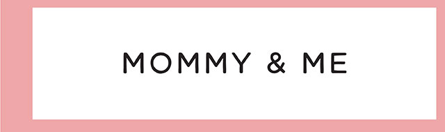MOMMY & ME