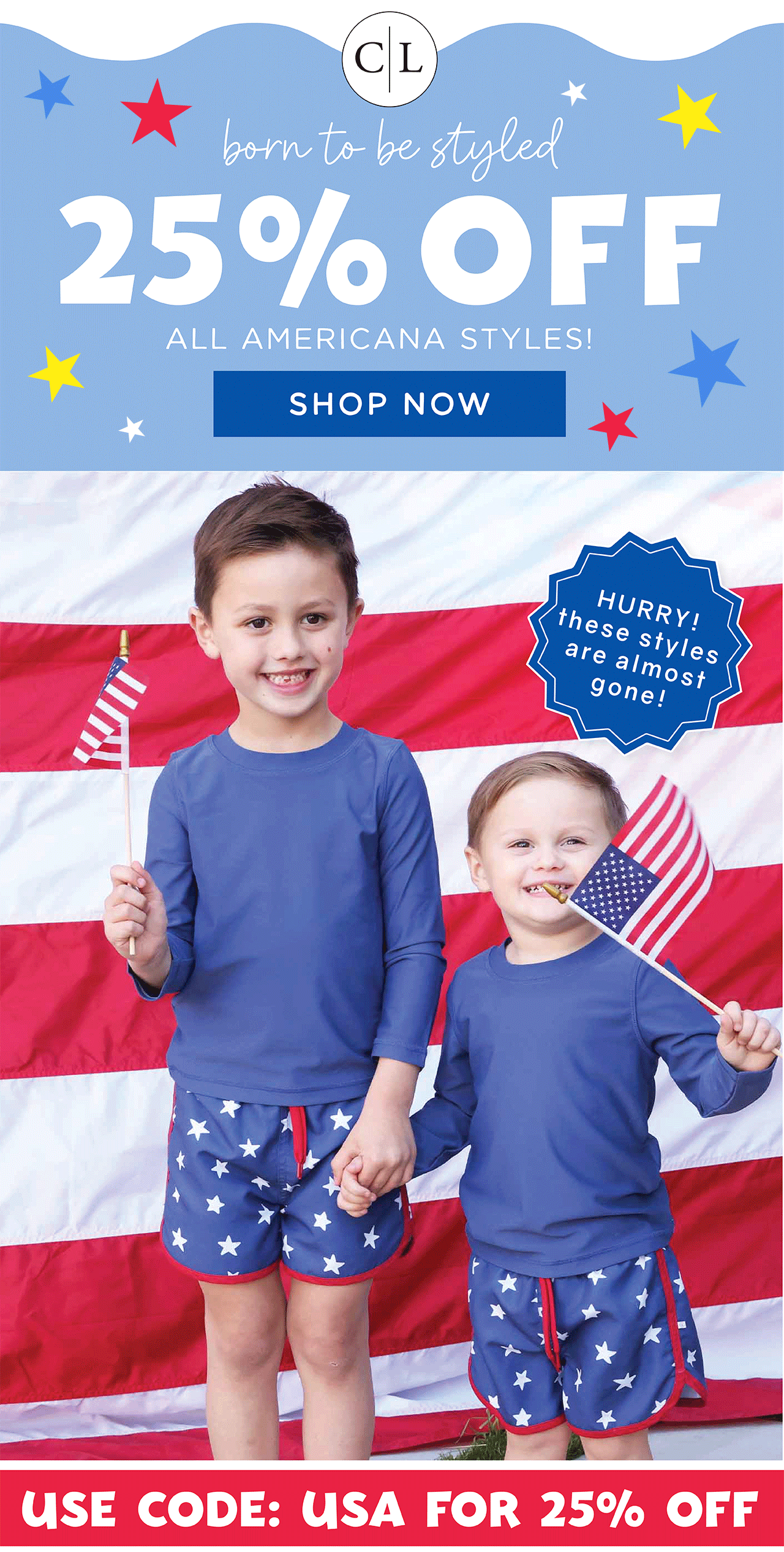 born to be styled! 25% OFF ALL AMERICANA STYLES! | SHOP NOW | HURRY! these styles are almost gone! | Use code: USA for 25% OFF!