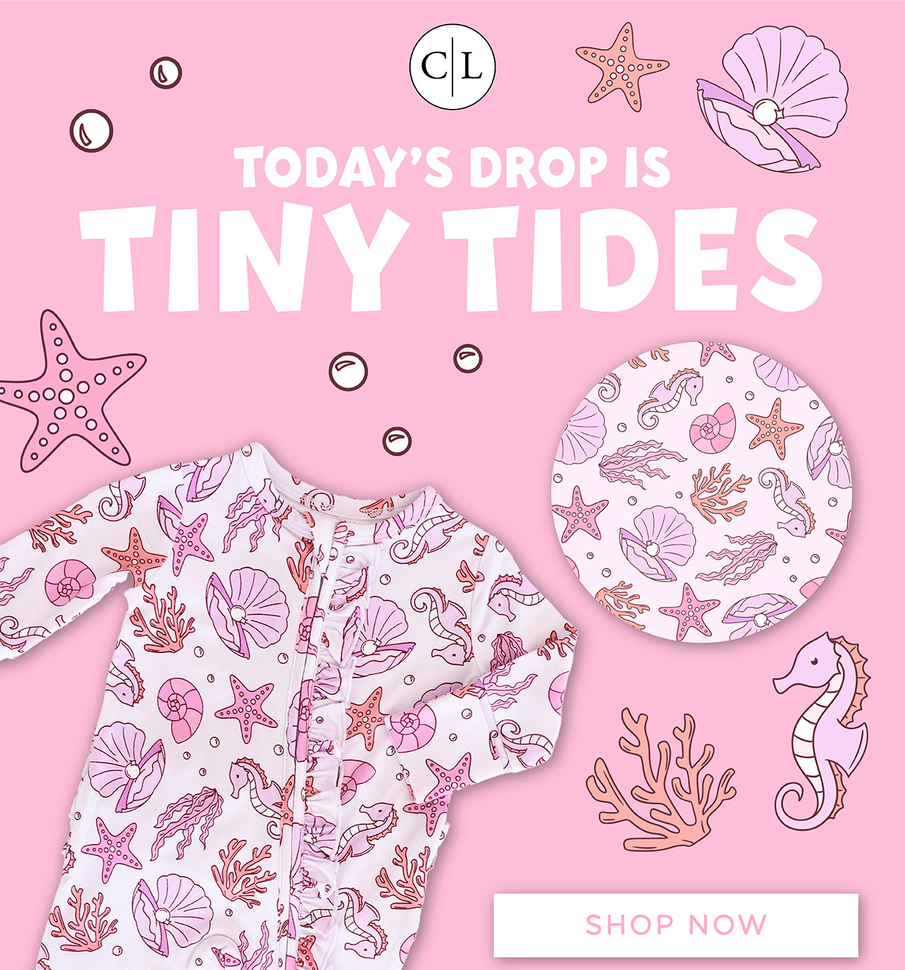 TODAY'S DROP IS TINY TIDES | SHOP NOW