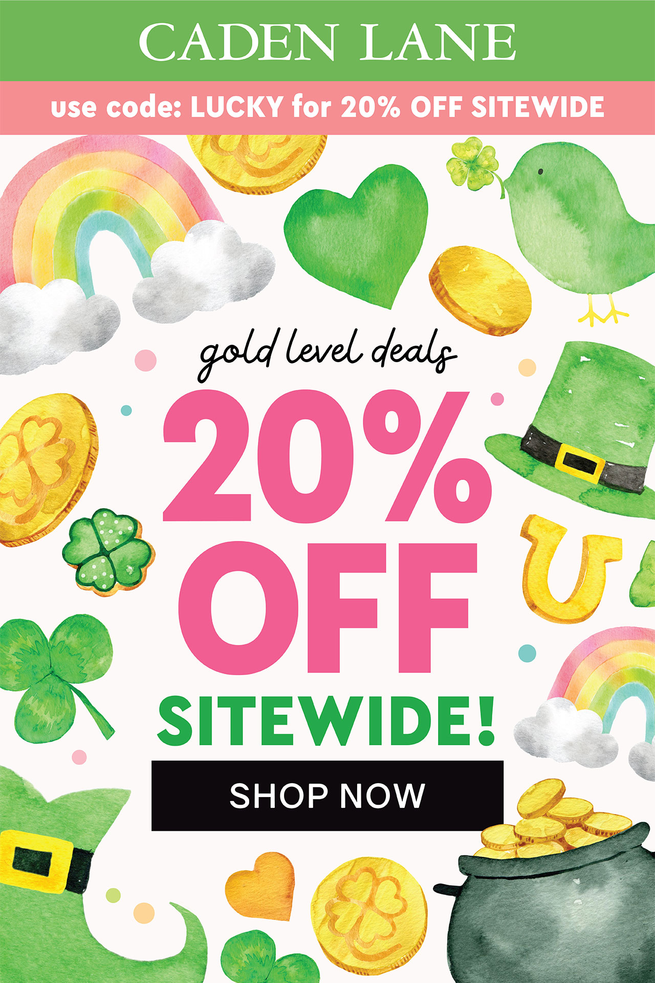 use code: LUCKY for 20% OFF SITEWIDE gold level deals 20% OFF Sitewide! SHOP NOW