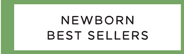NEWBORN BEST SELLERS