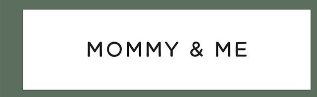 MOMMY & ME