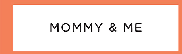 MOMMY & ME