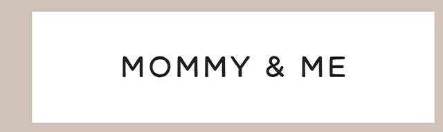 MOMMY & ME