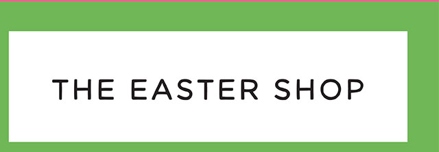 THE EASTER SHOP