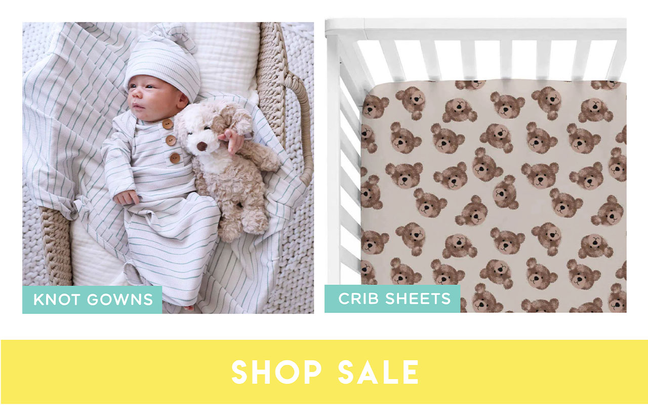 KNOT GOWNS | CRIB SHEETS | SHOP SALE