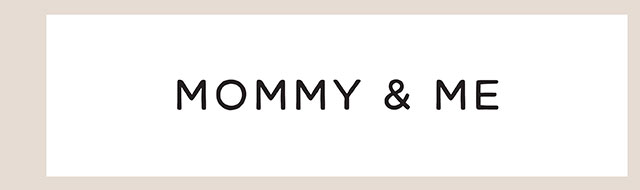 MOMMY & ME