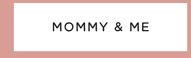MOMMY & ME