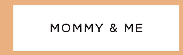 MOMMY & ME