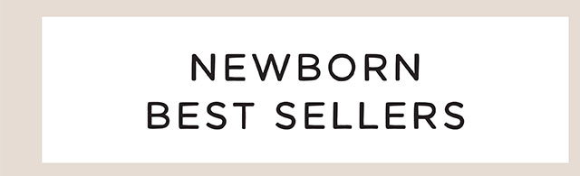 NEWBORN BEST SELLERS