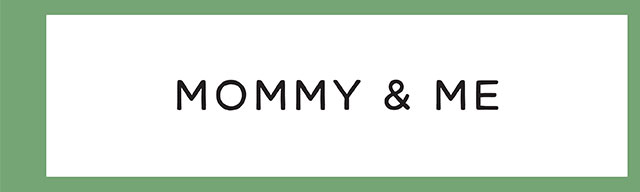 MOMMY & ME