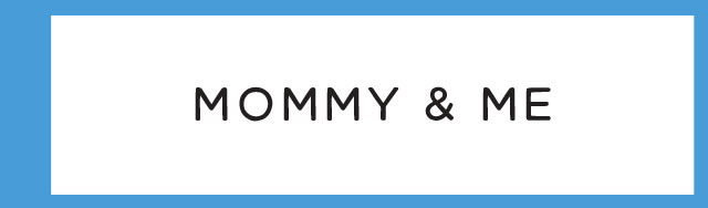 MOMMY & ME