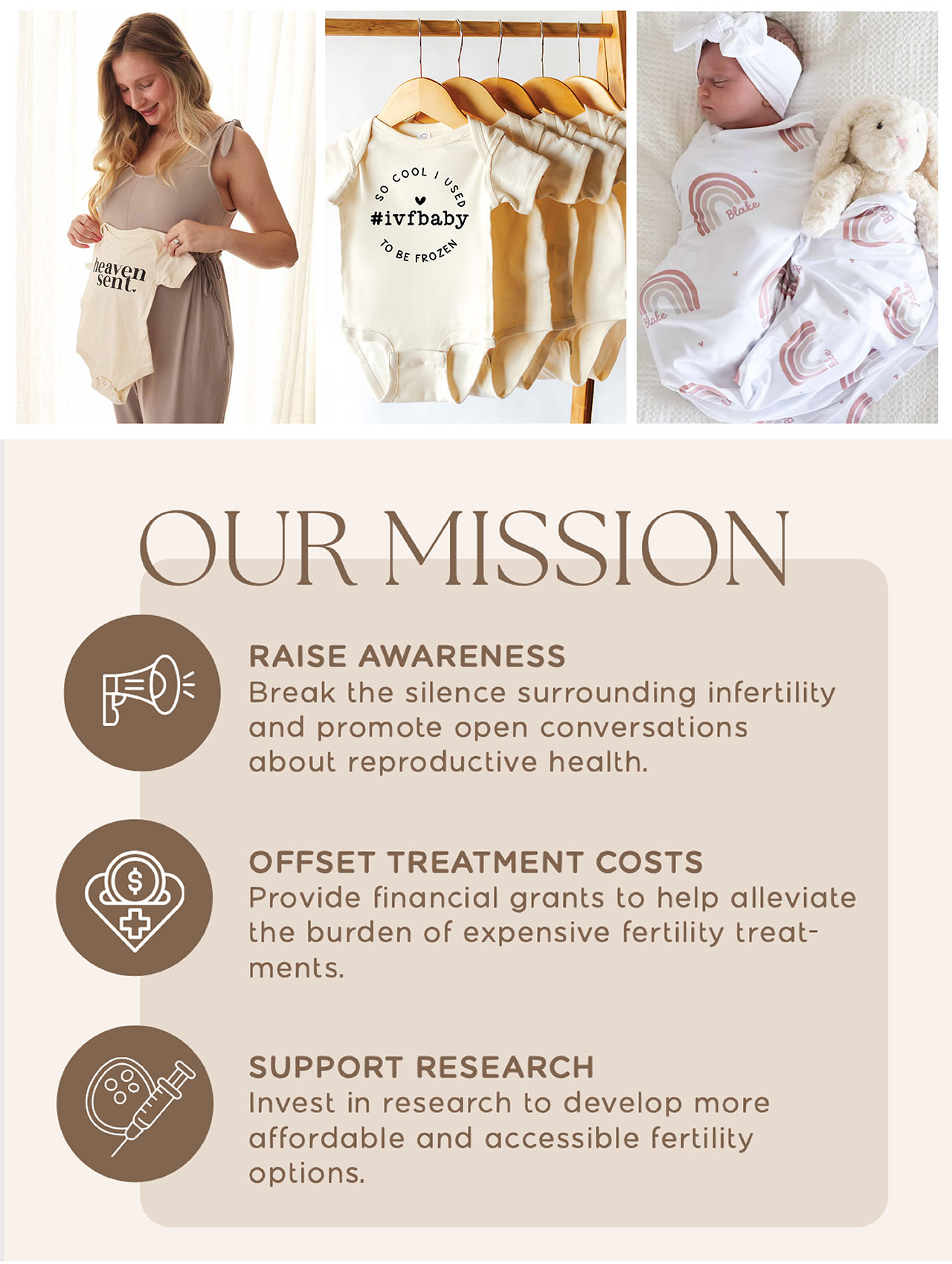 OUR MISSION is to raise awareness, offset treatment costs, and support research