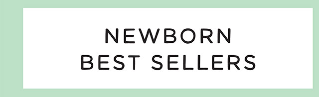 NEWBORN BEST SELLERS