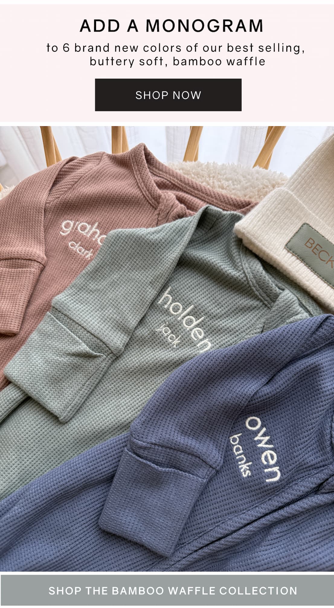 add a monogram to 6 brand new colors of our best selling, buttery soft, bamboo waffle