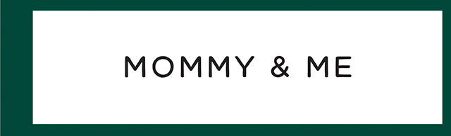 SHOP MOMMY & ME